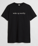 Woke up worthy - Round Neck T-shirt