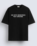 Die with memories - Oversized T-shirt