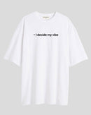 I decide my vibe - Oversized T-shirt