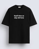 Kaafi time se slay - Oversized T-shirt