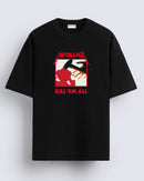 Kill them all - Oversized T-shirt