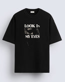 Look in my eyes - Oversized T-shirt