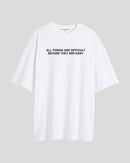 All things are difficult - Oversized T-shirt