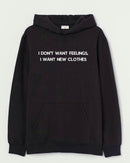I don't want feelings - Hooded Sweatshirt