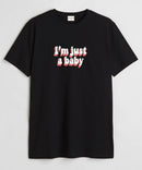 I'm just a baby - Round Neck T-shirt