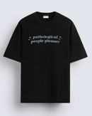 Pathological - Oversized T-shirt