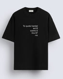 To quote hamlet - Oversized T-shirt